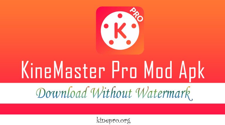 Kinemaster Mod Apk Download Without Watermark 2022
