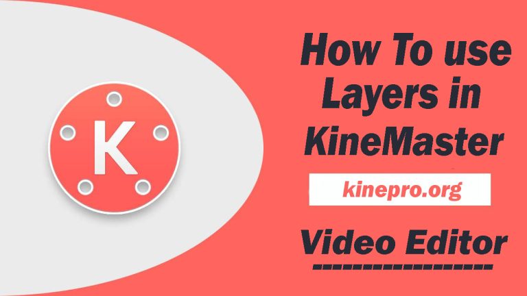 How To use Layers in KineMaster Pro Video Editor | 2022