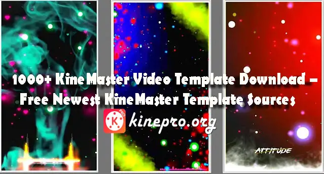 1000+ KineMaster Video Template Download – Free Newest KineMaster Template Sources
