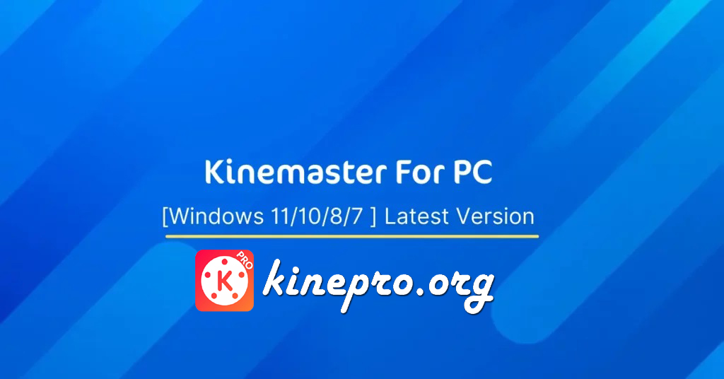 How to Use Kinemaster Blue on PC Windows/Mac?